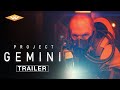 PROJECT GEMINI Official Trailer | Mysterious Sci-Fi Space Thriller | Directed by Serik Beyseu