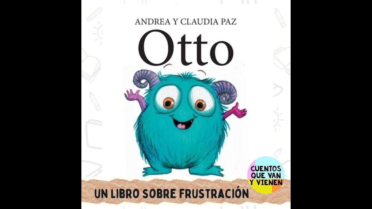 OTTO - UN CUENTO SOBRE FRUSTRACION Y EMOCIONES