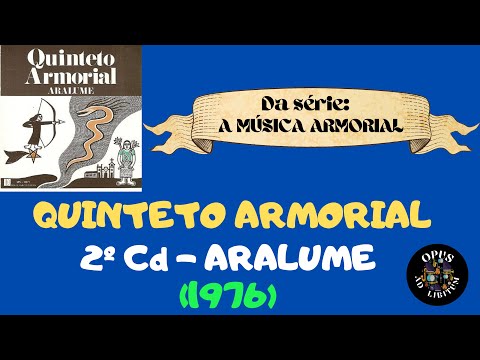 DA SÉRIE: A MÚSICA ARMORIAL — O Segundo CD do Quinteto Armorial — ARALUME (1976)