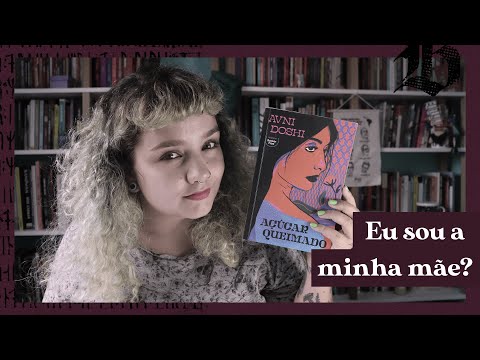 Acar queimado, de Avni Doshi | AS VISCERAS DA RELAO ME E FILHA