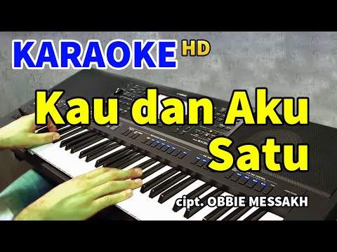 KAU DAN AKU SATU - Obbie Messakh | KARAOKE HD