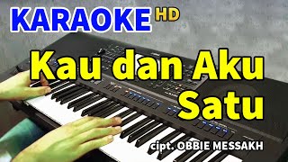 Download lagu KAU DAN AKU SATU Obbie Messakh KARAOKE HD... mp3