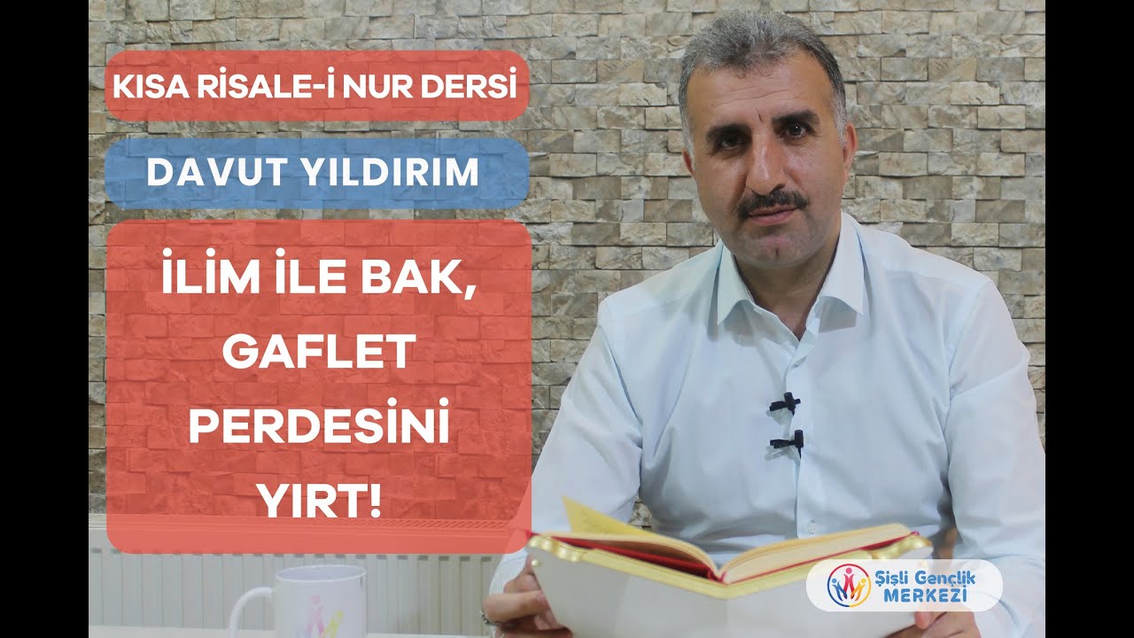 İLİM İLE BAK, GAFLET PERDESİNİ YIRT!