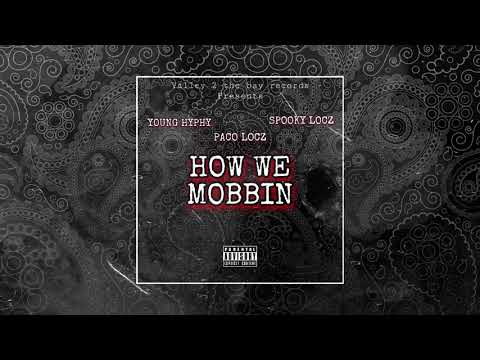 Young Hyphy x Paco Locz x Spooky Locz - HOW WE MOBBIN (Prod. BeatsByHT)