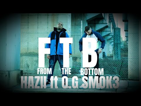 HaZii ft O.G Smok3 - FTB (From The Bottom) Official Music Video