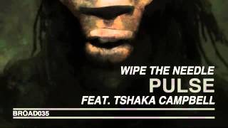Wipe The Needle - Pulse feat. Tshaka Campbell (Main Mix)