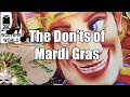 Mardi Gras - The Don'ts of Mardi Gras in New Orleans Mardi Gras - The Don'ts of Mardi Gras in New Orleans
