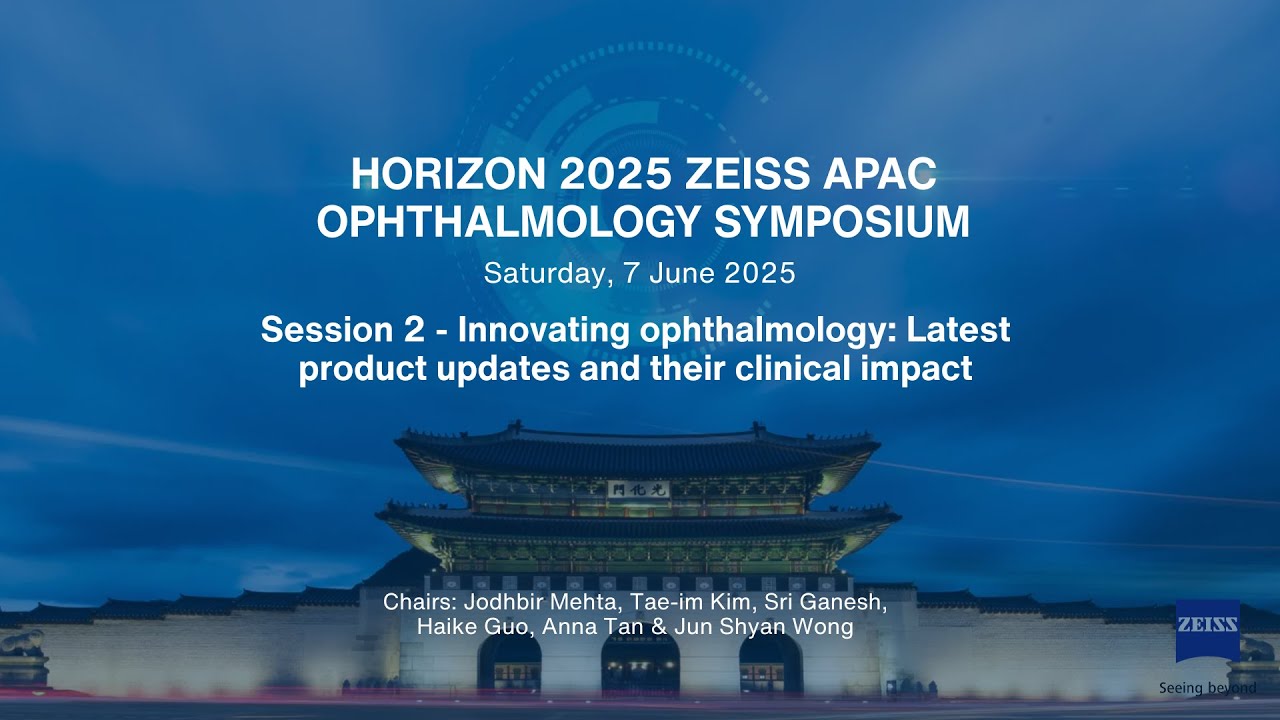 Horizon 2025 S2: Innovating ophthalmology: Latest product updates and their clinical impact