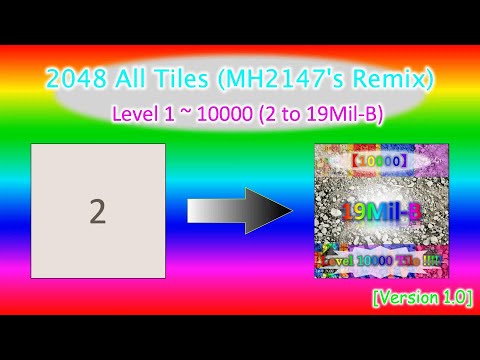 2048 All Tiles Level 1~10000 (2 to 19Mil-B) 【MH2147's Remix】[Version 1.0]