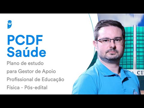 PC DF Saúde: Plano de estudo para Gestor de Apoio - Profissional de Educação Física - Pós-edital