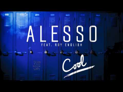 Alesso - Cool Feat. Roy English