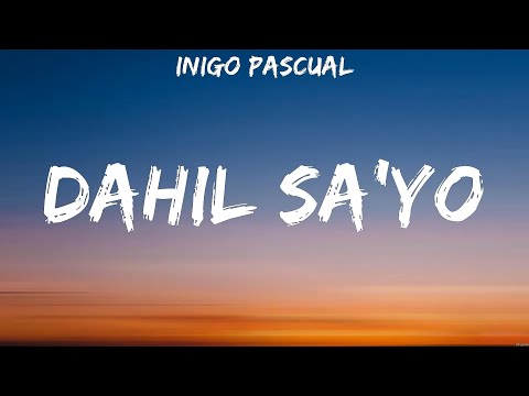 Inigo Pascual - Dahil Sa'yo (Lyrics)
