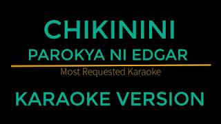 Chikinini - Parokya Ni Edgar (Karaoke Version)