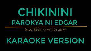 Chikinini - Parokya Ni Edgar (Karaoke Version)