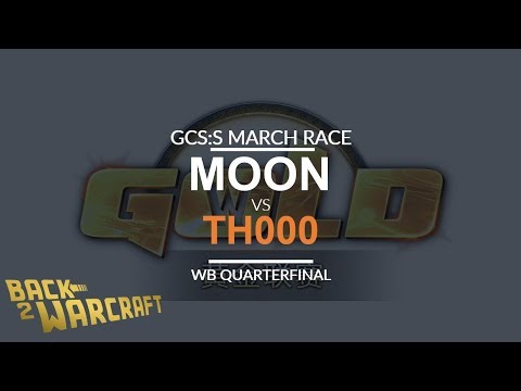 GCS:S - March Race - WB QF: [N] Moon vs. TH000 [H]