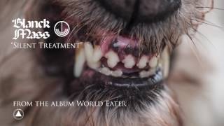Blanck Mass - Silent Treatment (Official Audio)