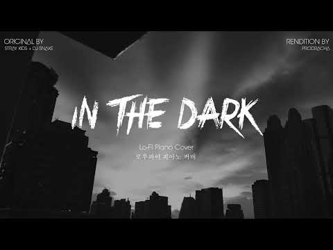 Stray Kids (스트레이 키즈​) + DJ Snake - In The Dark lofi piano cover