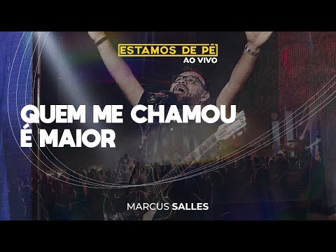 Quem Me Chamou é Maior (Ao Vivo) - Marcus Salles