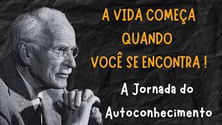 A Vida Começa Quando Você Se Encontra – A Jornada do Autoconhecimento - Carl Jung