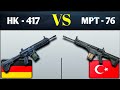 German HK 417 VS Turkish MPT 76 Battle Rifle