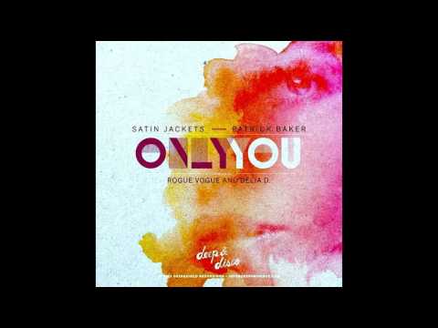 Satin Jackets Feat. Patrick Baker - Only you ''Original Mix'' (2013)