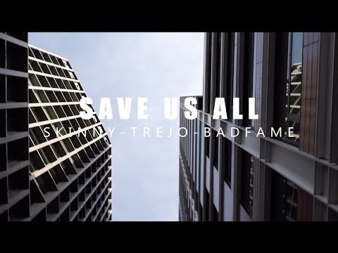SAVE US ALL [VIDEOCLIP OFICIAL] - SKINNY HENDRIXX ; TREJO ; BADFAME (PROD. BCNRECORDS)