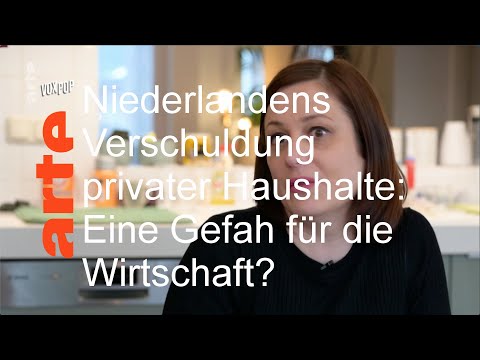 Niederlanden: Hohe Verschuldung privater Haushalte – VOX POP – ARTE