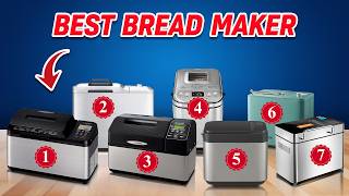 Best Bread Maker 2025: Top 7 Best Bread Machines