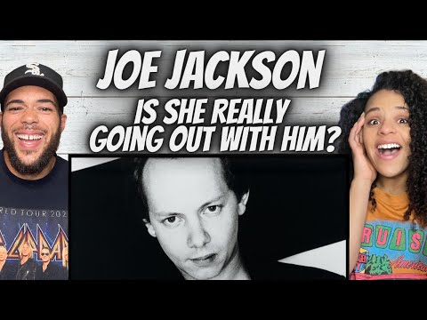 MUCH BETTER!| FIRST TIME HEARING Joe  Jackson -  Is She Really Going Out With Him REACTION