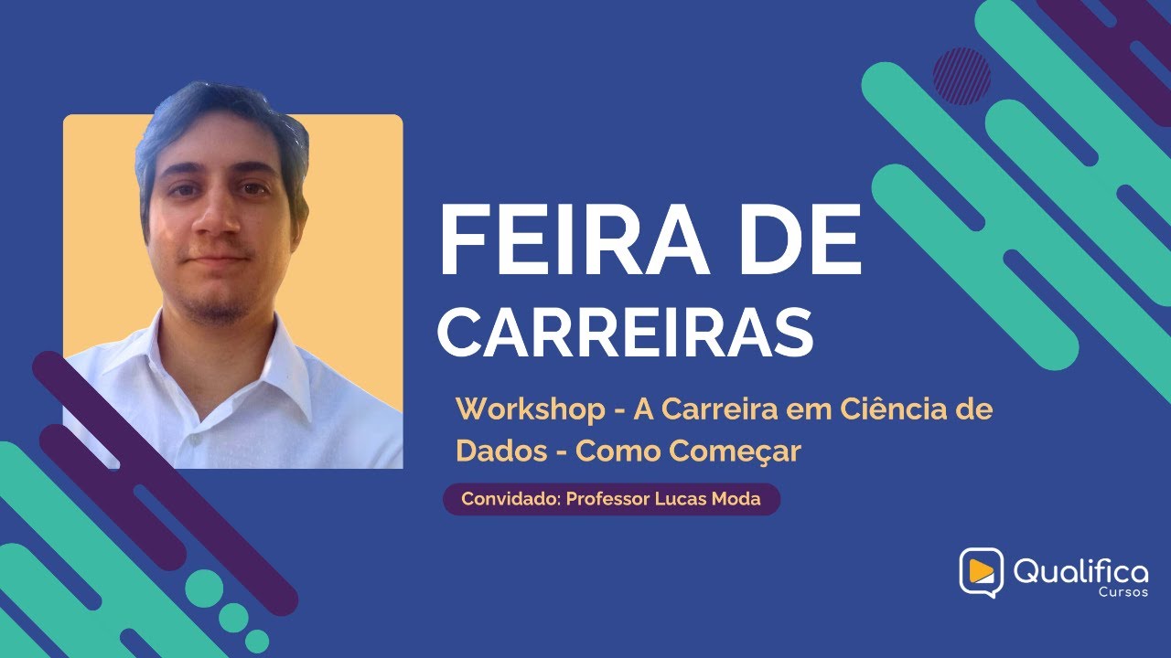 Feira de Carreiras Workshop - A Carreira em Ciência de Dados - Como Começar