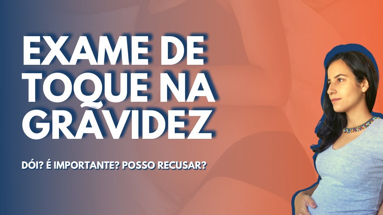 Exame de Toque Na Gravidez [TUDO o que você precisa saber!]