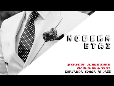 NOBEKA ETAI - ENDUGU MWALIMU CHIEF JOHN ARIISI O'SABABU