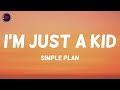 Simple Plan I M Just A Kid Lyrics