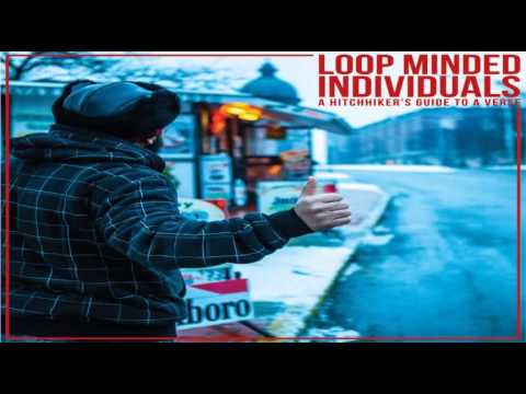 Loop Minded Individuals ft. Zac Galen - A Hitchhiker's Guide To A Verse