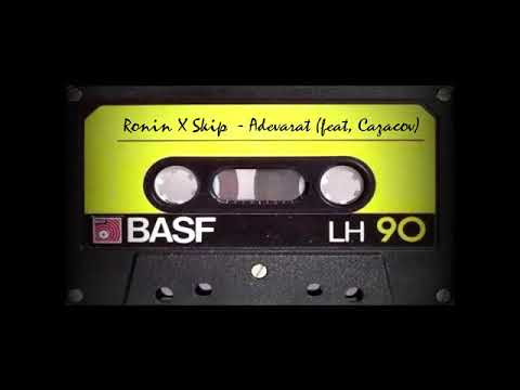 Skip x Ronin  - Adevarat (feat Cazacov)