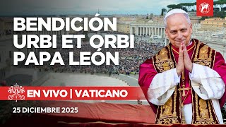 EN VIVO desde el Vaticano | Bendición Urbi et Orbi del Papa León XIV | 25 diciembre 2025