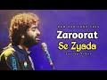 Zaroorat Se Zyada Lyrics Arijit Singh