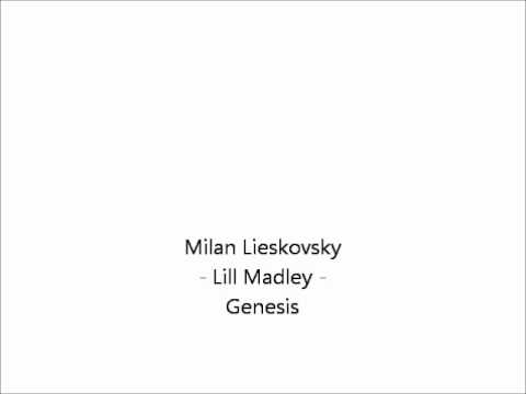 Milan Lieskovsky - Lill Madley - Genesis