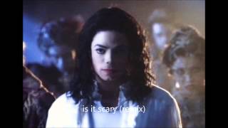 Michael jackson ~ is it scary remix