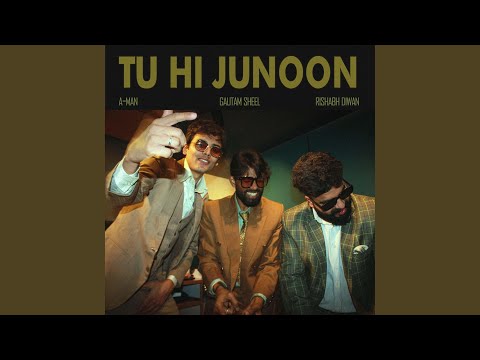 tu hi junoon (feat. Gautam sheel & Rishabh diwan)