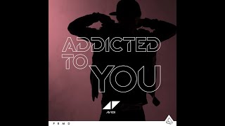 Avicii - Addicted To You (Extended Version)
