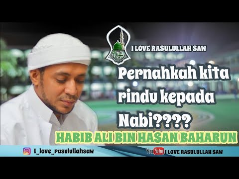 NABI SANGAT RINDU KEPADA UMATNYA -HABIB ALI BAHARUN