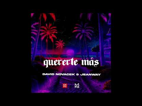 DAVID NOVACEK & JEANWAY- Quererte Más (Original Mix)