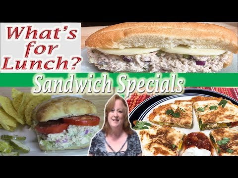 WHAT'S FOR LUNCH? | SANDWICH SPECIAL | QUESADILLA, TUNA SALAD, CHICKEN SALAD | WHAT'S YOUR FAVORITE?