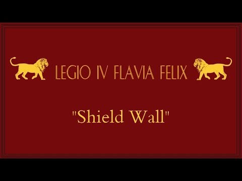IV Flavia Felix - "Shield Wall"
