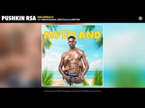 Pushkin RSA - Inkumbulo (Official Audio) (feat. DeejayKgosi, Kidstillo & Lington)