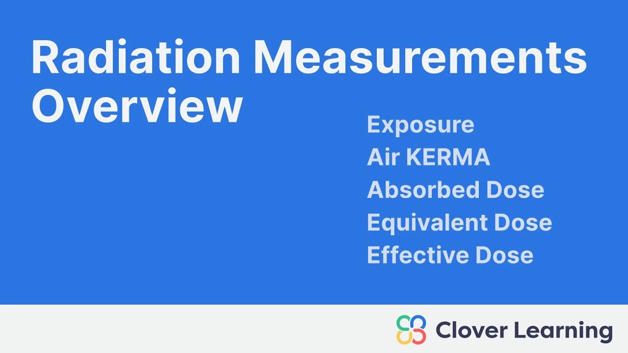 Radiation Measurements Overview - X ray production and Safety