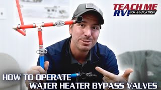 How To Operate The Water Heater Bypass Valves In Your RV | Teach Me RV!