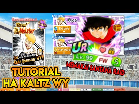 Tutorial HA Kaltz WY memakai Santana Raid | Captain Tsubasa Dream Team