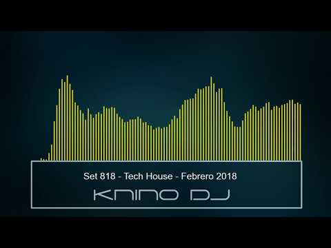 KninoDj - Set 818 - Best Tech House - Febrero 2018